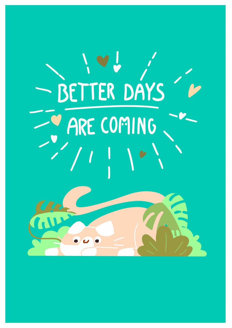 Cat Poster - Better days are coming
